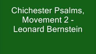 Chichester Psalms Movement 3  Leonard Bernstein [upl. by Erminna]