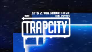 Keha vs AAP Ferg  Tik Tok Work Nitti Gritti Remix [upl. by Enelyam]