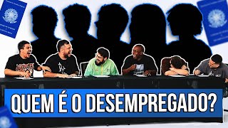 QUEM É O DESEMPREGADO [upl. by Mendelson760]