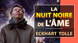 La Nuit noire de lÂme  Eckhart Tolle [upl. by Rahman]