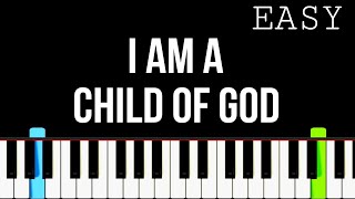 I am A Child Of GOD  EASY Piano Tutorial [upl. by Aliekat]