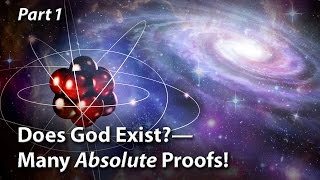 Does God Exist—Many Absolute Proofs Part 1 [upl. by Ehcram]