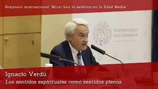 Ignacio Verdú Los sentidos espirituales como sentidos plenos [upl. by Elwira]