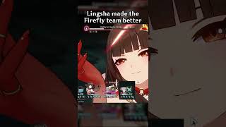 LINGSHA MADE THE FIREFLY TEAM BETTER [upl. by Platas65]