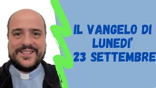 Il VANGELO di lunedì 23 settembre [upl. by Notnelc522]