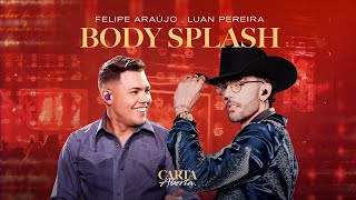 Felipe Araújo amp ‪LuanPereiraLP‬  BODY SPLASH  Carta Aberta Vol1 [upl. by Anastasio]