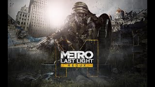 The Next Chapter In The Metro Series Metro 2033 Last Light Redux [upl. by Tepper560]