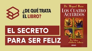 Los cuatro acuerdos Don Miguel Ruiz  ¿De qué trata el libro [upl. by Lyssa534]