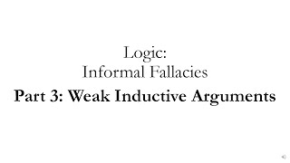 Fallacies Part 3 Weak Inductive Arguments [upl. by Laureen]