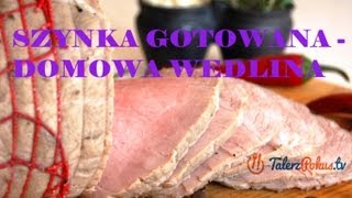 Szynka gotowana  domowa wedlina  TalerzPokustv [upl. by Izak]