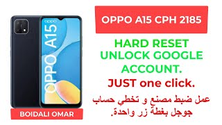 OPPO A15 CPH 2185 عمل ضبط مصنع و تخطي حساب جوجل بغطة زر واحدة HARD RESET pin unlockfrp bypass [upl. by Musihc]