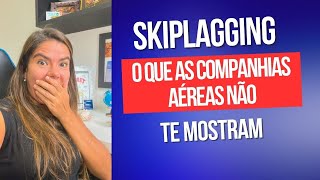 Skiplagging  O que é Como Funciona É Proibido Como Usar Como Encontrar Passagem Aérea  Barata [upl. by Aner]