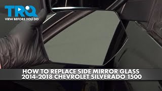 How to Replace Side Mirror Glass 20142018 Chevrolet Silverado 1500 [upl. by Schroer]