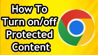 How To Turn OnOff Protected Content On Google Chrome [upl. by Netsreik]