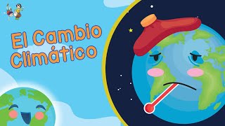 El Cambio Climático para Niños Videos Educativos para Niños [upl. by Meer]