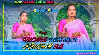 MORE NINDA KULHI RE  New Santhali Sohrai video song 2024  Orchestra Video sp pargana official [upl. by Elconin]