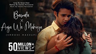 Bewafa X Aaja We Mahiya Emrose Mashup  Emrose Percussion  Imran Khan  Viral Song Instagram 2024 [upl. by Stauder]