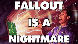 Fallout Is An Absolute Nightmare  This Is Why [upl. by Ydrah261]