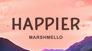 Happier  Marshmello Lyrics ft Bastille [upl. by Langdon]