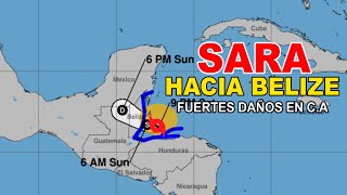 🚨🚨 ÚRGENTESARA SE ALEJA LENTAMENTE DE HONDURAS Y SE DIRIJE A BELIZE 🚨🚨 [upl. by Pol]