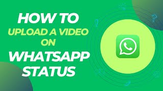 How to UPLOAD a Video to WHATSAPP STATUS [upl. by Enahsed115]