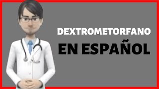 DEXTROMETORFANO dextromethorphan review EN ESPAÑOL [upl. by Eide99]