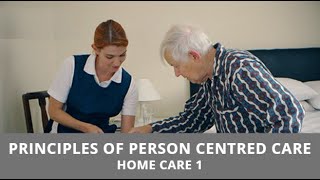 Home Care 1 Principles of Person Centred Care  CareTutor [upl. by Solange]