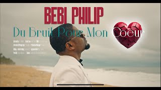 Bebi Philip  Du Bruit Pour Mon Coeur Video Officielle [upl. by Migeon785]