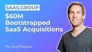 398 saasgroup Scaling Bootstrapped SaaS Startups Through Acquisitions  with Tim Schumacher [upl. by Deehahs]