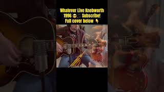 Oasis  Whatever Live Knebworth 1996  Live guitar cover oasis gibson [upl. by Imarej]