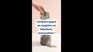 LHôtellerie Restauration  Combien gagne un stagiaire [upl. by Tanaka]