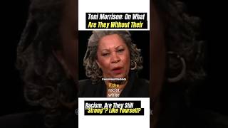 Toni Morrison  What Are They With Out Racism [upl. by Aisiat]