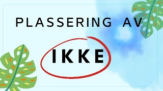 Plassering av ikke [upl. by Bullis]