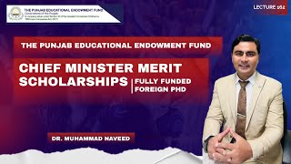 Chief Minister Foreign PhD Scholarships  PEEF Fully funded PhD  Lecture 162  Dr Muhammad Naveed [upl. by Eesak]