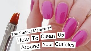 The Perfect Manicure How To Clean Around Your Cuticles [upl. by Seroka]