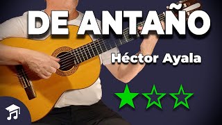 DE ANTAÑO 🎸 Héctor Ayala  Partitura  Tablatura  🎓 Tutorial Principiante en Guitarra [upl. by Codel918]