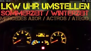 ✔LKW UHR UMSTELLEN  Mercedes Benz Axor  Atego  Actros  SEHR WICHTIG [upl. by Ennayt313]