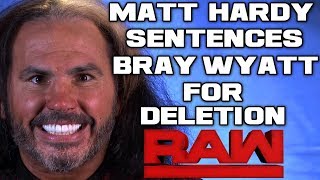 WWE Raw 12417 Full Show Review amp Results MATT HARDY SENTENCES BRAY WYATT FOR DELETION [upl. by Nerrol]