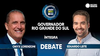 Assista a íntegra do debate entre Onyx Lorenzoni e Eduardo Leite pelo governo do Rio Grande do Sul [upl. by Ieluuk]