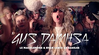 quotAnd We Dancedquot le Macklemore amp Ryan Lewis as Gaeilge [upl. by Balliol]