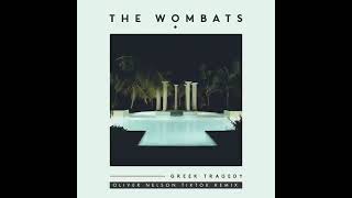 The Wombats  Greek Tragedy Oliver Nelson Remix [upl. by Ranitta277]