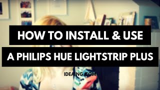 How to Install and Use a Philips Hue Lightstrip Plus [upl. by Berte105]