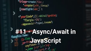 11 AsyncAwait in JavaScript [upl. by Nauqe974]