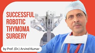 Successful removal of Thymoma tumour with Robotic Surgery  Patient Testimonial [upl. by Annohsak405]