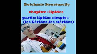 Cours de Biochimie structuralechapitre des lipides partie des lipides simplescéride et stérides [upl. by Alamac]