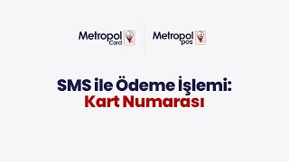 MetropolPos  SMS ile Ödeme İşlemi Kart Numarası [upl. by Aerua]