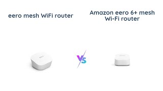 Amazon eero vs eero 6 Which Mesh WiFi Router is Right for You [upl. by Ludovico]