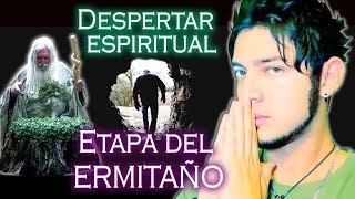 ETAPA DEL ERMITAÑO en el despertar espiritual [upl. by Ezalb]