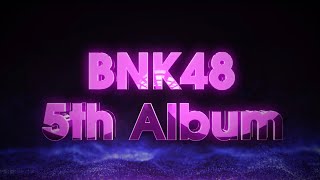 BNK48 5th Album Announcement  BNK48 [upl. by Zeuqram]