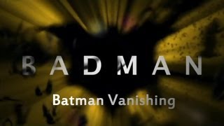 Badman Batman Vanishing RUS [upl. by Tamara539]